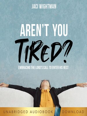 cover image of Aren't You Tired?